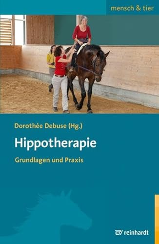 Hippotherapie: Grundlagen und Praxis (mensch & tier) von Reinhardt Ernst